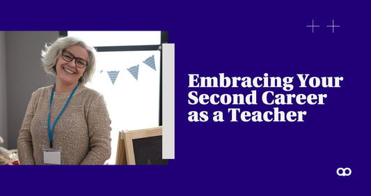 Embracing Your Second Career as a Teacher!
