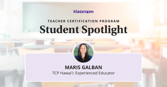 student spotlight blog banner image for maris galban who shares how to get a full teaching license